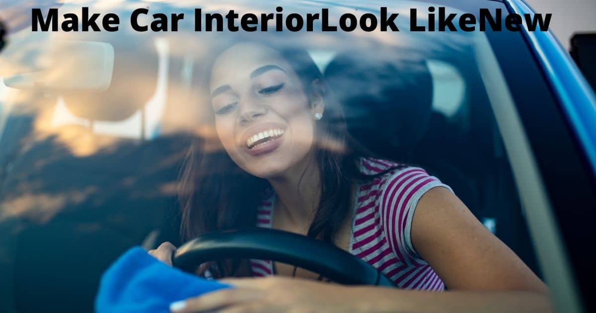 Make Car Interior Look New