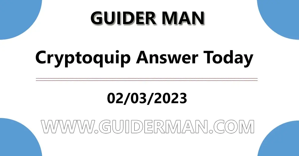 Cryptoquip Answer Today 02-03-2023