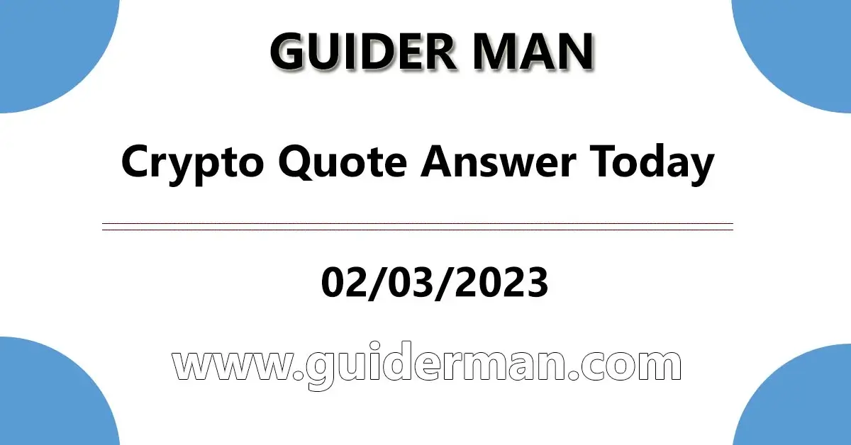 Cryptoquote Answer for 02-03-2023