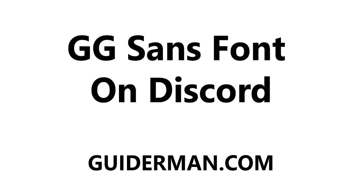 GG SANS Font On Discord