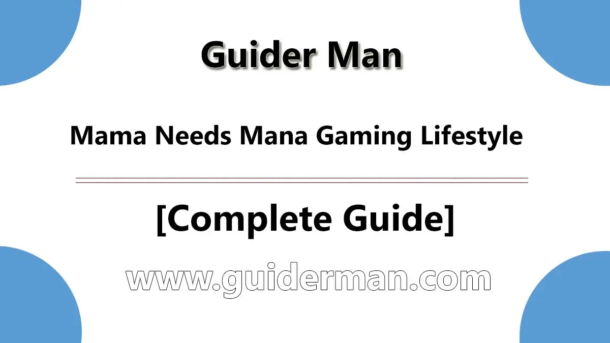 Mama Needs Mana Gaming Lifestyle