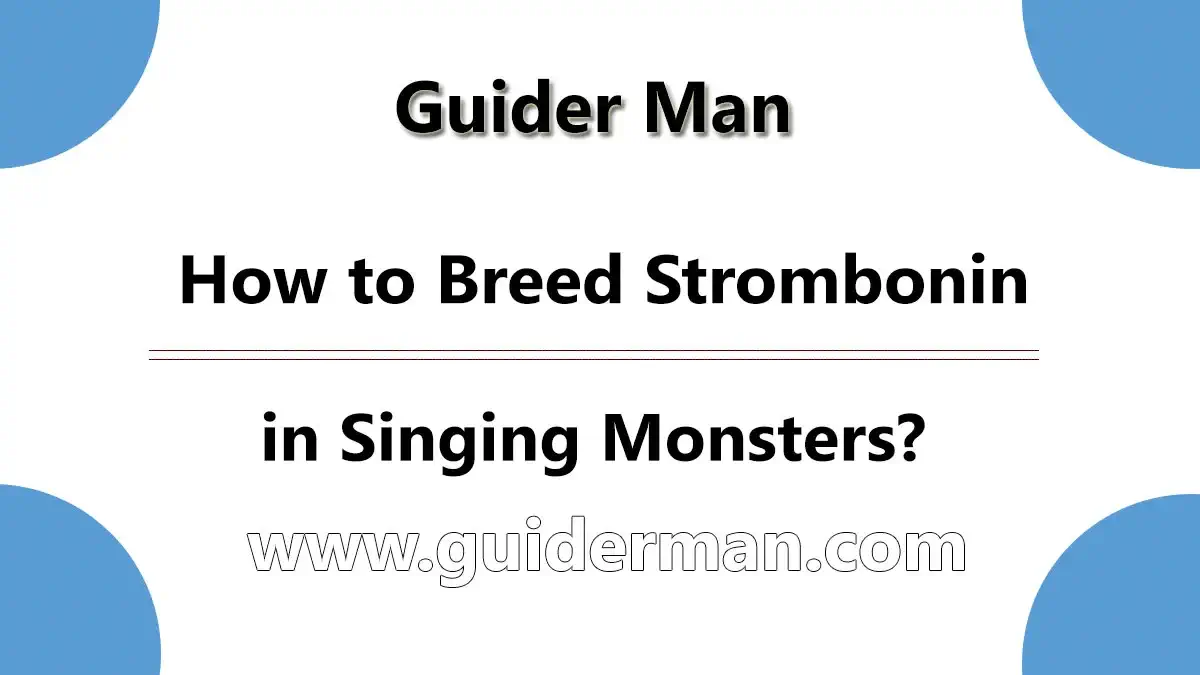 How to Breed Strombonin in Singing Monsters?