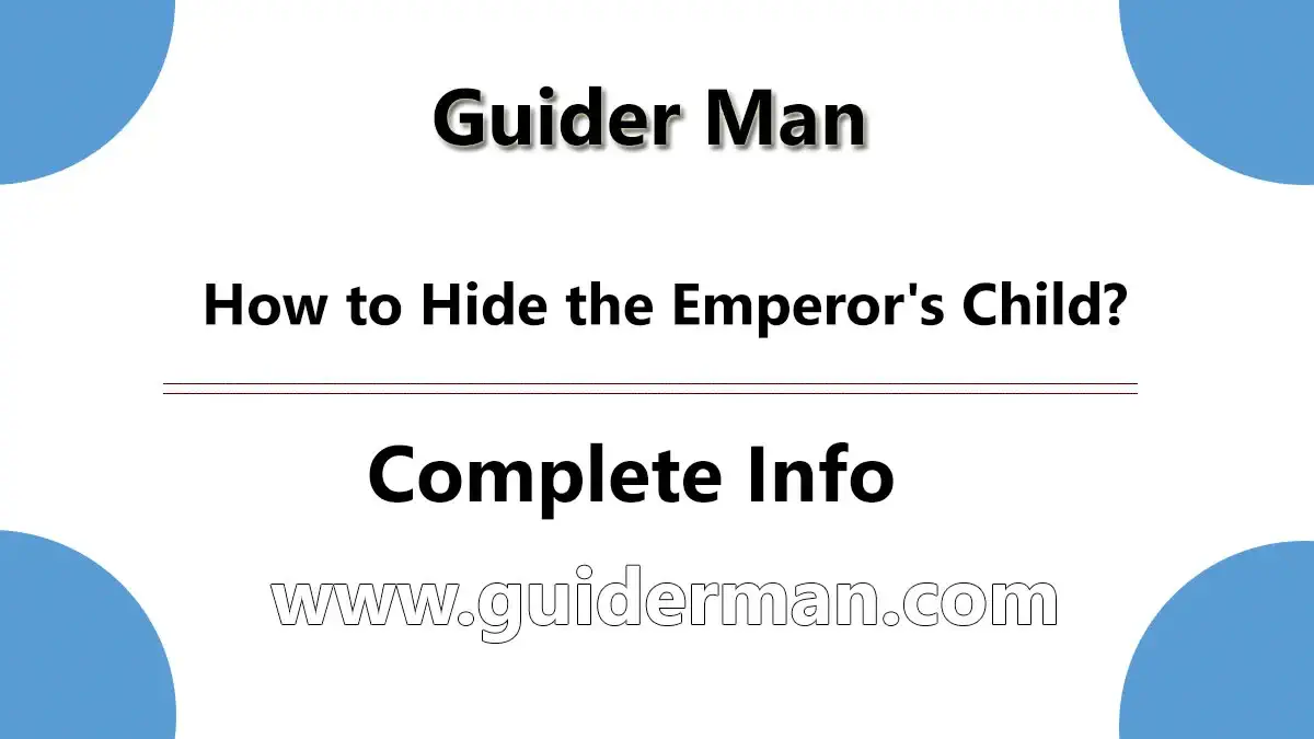 How to Hide the Emperor's Child