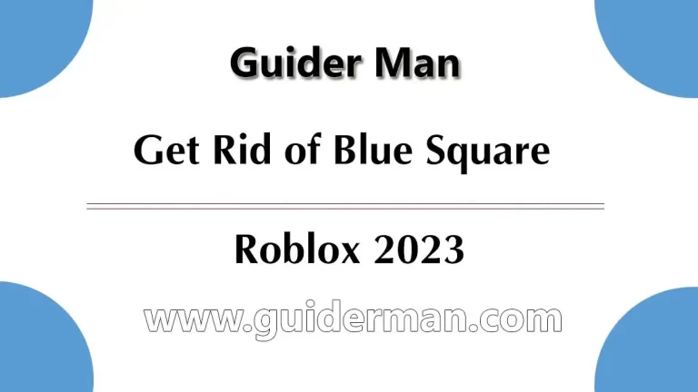 get rid of blue square on roblox